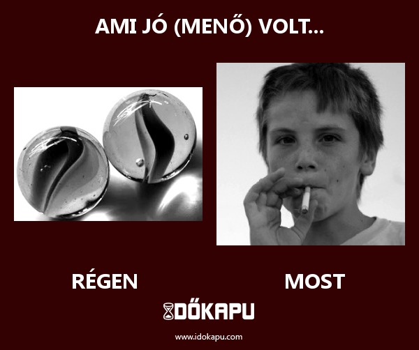 ami jó (menő) volt...
 
 title=