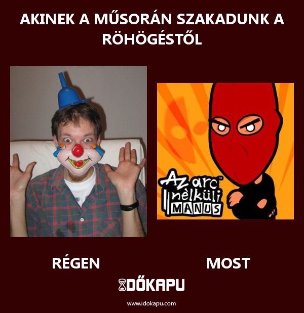 Akinek a műsorán szakadunk a röhögéstől
 
 title=
